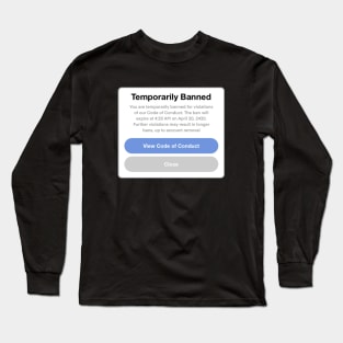 Temporarily Banned Long Sleeve T-Shirt